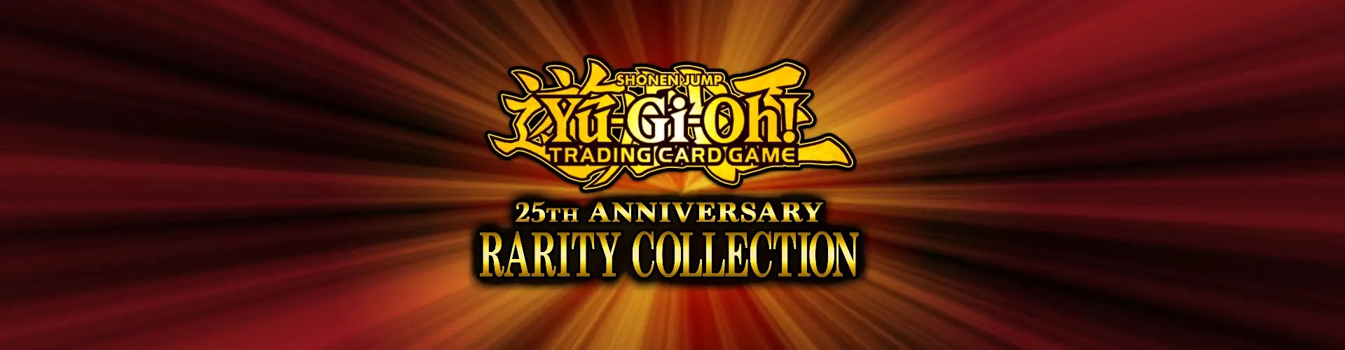 RA01 - 25th Anniversary Rarity Collection Yugioh